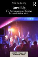 Level Up: Live Performance And Creative Process In Grime Music