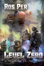 Level Zero  Alpha Rome Book 3 : Litrpg S