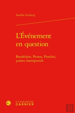 Bertrand.pt - L'Événement En Question : Baudelaire, Pessoa, Pasolini, Poètes Intempestifs
