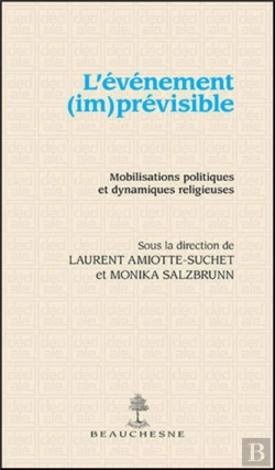 Bertrand.pt - L'Événement (Im)Prévisible ; Mobilisations Politiques Et Dynamiques Religieuses