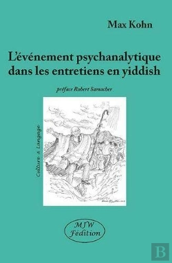 Bertrand.pt - L'Evenement Psychanalytique Dans Les Entretiens En Yiddish