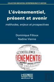 L'Évènementiel, Présent Et Avenir : Méthodes, Enjeux Et Prospectives
