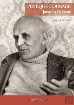 Bertrand.pt - L'Eveque-Courage Jacques Delarue - Premier Eveque De Nanterre 1914-1982