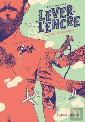 Lever L'Encre : Carnet De Voyages Et De Tatouages