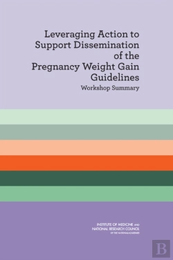 Bertrand.pt - Leveraging Action To Support Dissemination Of The Pregnancy Weight Gain Guidelines