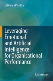 Leveraging Emotional And Artificial Intelligence For Organisational Performance