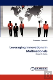 Leveraging Innovations In Multinationals