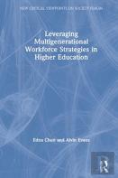 Leveraging Multigenerational Workforce Strategies In Higher Education