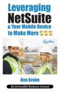 Leveraging Netsuite & Your Mobile Device To Make More $$$