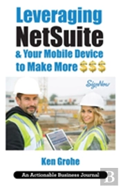 Leveraging Netsuite & Your Mobile Device To Make More $$$