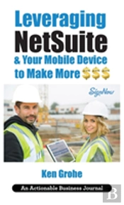 Leveraging Netsuite & Your Mobile Device To Make More $$$