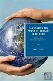 Leveraging The Power Of Servant Leadership