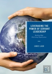 Leveraging The Power Of Servant Leadership