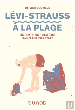 Bertrand.pt - Lévi-Strauss À La Plage : Un Anthropologue Dans Un Transat