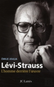 Lévi-Strauss ; L'Homme Derrière L'Oeuvre