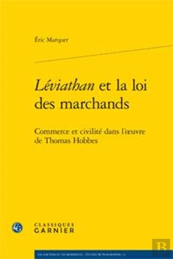 Bertrand.pt - Léviathan Et La Loi Des Marchands ; Commerce Et Civilité Dans L'Oeuvre De Thomas Hobbes