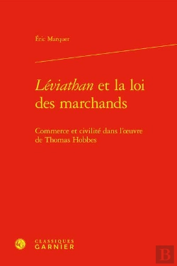 Bertrand.pt - Léviathan Et La Loi Des Marchands : Commerce Et Civilité Dans L'Oeuvre De Thomas Hobbes