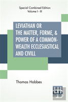 Leviathan Or The Matter, Forme, & Power Of A Common-Wealth Ecclesiastical And Civill (Complete)