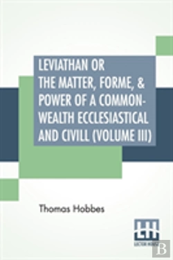 Bertrand.pt - Leviathan Or The Matter, Forme, & Power Of A Common-Wealth Ecclesiastical And Civill (Volume Iii)