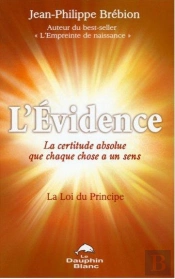 L'Evidence - La Certitude Absolue Que Chaque Chose A Un Sens