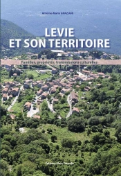 Levie Et Son Territoire ; Familles, Propriétés, Transmissions Culturelles
