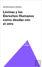 Levimas Y Los Derechos Humanos Como Deudas Con El Otro