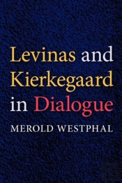 Levinas And Kierkegaard In Dialogue
