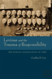 Levinas And The Trauma Of Responsibility