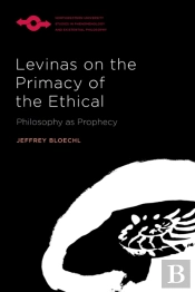Levinas On The Primacy Of The Ethical