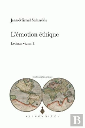 Lévinas Vivant Tome 1 ; L'Émotion Éthique