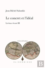 Levinas Vivant Tome 3 ; Le Concret Et L'Idéal