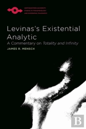 Levinas'S Existential Analytic