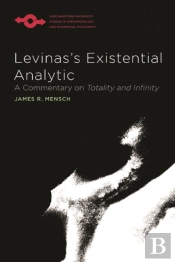 Levinas'S Existential Analytic