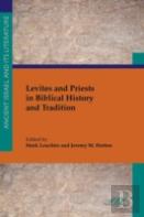Levites And Priests In Biblical History And Tradition