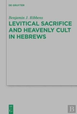 Bertrand.pt - Levitical Sacrifice And Heavenly Cult In Hebrews