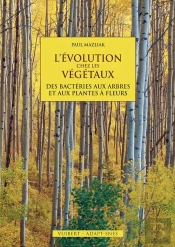 L'Évolution Chez Les Végétaux ; Des Bactéries Aux Arbres Et Aux Plantes À Fleurs