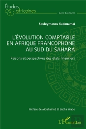 L'Évolution Comptable En Afrique Francophone Au Sud Du Sahara : Raisons Et Perspectives Des États Financier