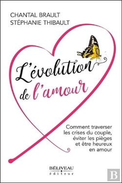 Bertrand.pt - L''Évolution De L'Amour ; Comment Traverser Les Crises Du Couple, Éviter Les Pièges Et Être Heureux En Amour
