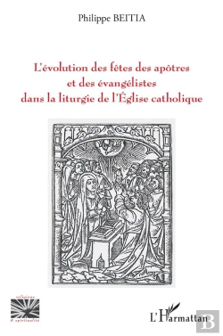 Bertrand.pt - L'Évolution Des Fêtes Des Apôtres Et Des Évangelistes Dans La Liturgie De L'Eglise Catholique