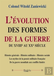 L'Évolution Des Formes De La Guerre Du Xviiie Au Xxe Siècle