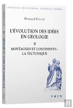 Bertrand.pt - L'Évolution Des Idées En Géologie Tome 2 ; Montagnes Et Continents : La Tectonique