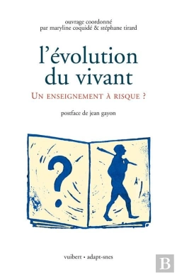 Bertrand.pt - L'Évolution Du Vivant ; Un Enseignement À Risques ?