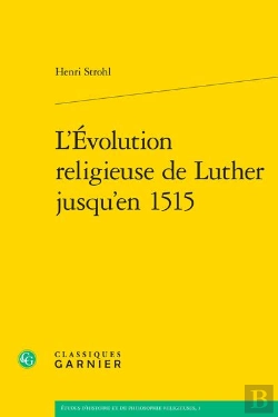 Bertrand.pt - L'Évolution Religieuse De Luther Jusqu'En 1515