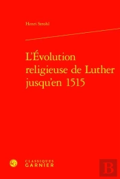 L'Évolution Religieuse De Luther Jusqu'En 1515
