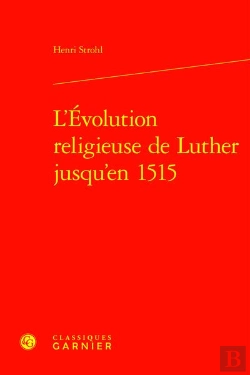 Bertrand.pt - L'Évolution Religieuse De Luther Jusqu'En 1515