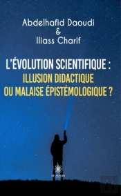 L'Evolution Scientifique : Illusion Didactique Ou Malaise Epistemologique ?