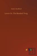 Lewie Or, The Bended Twig