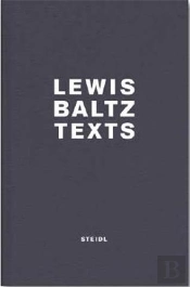 Lewis Baltz Texts /Anglais