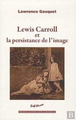 Bertrand.pt - Lewis Caroll Et La Persistance De L'Image