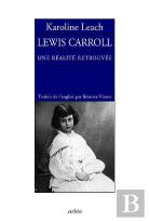 Lewis Caroll, Une Realite Retrouvee